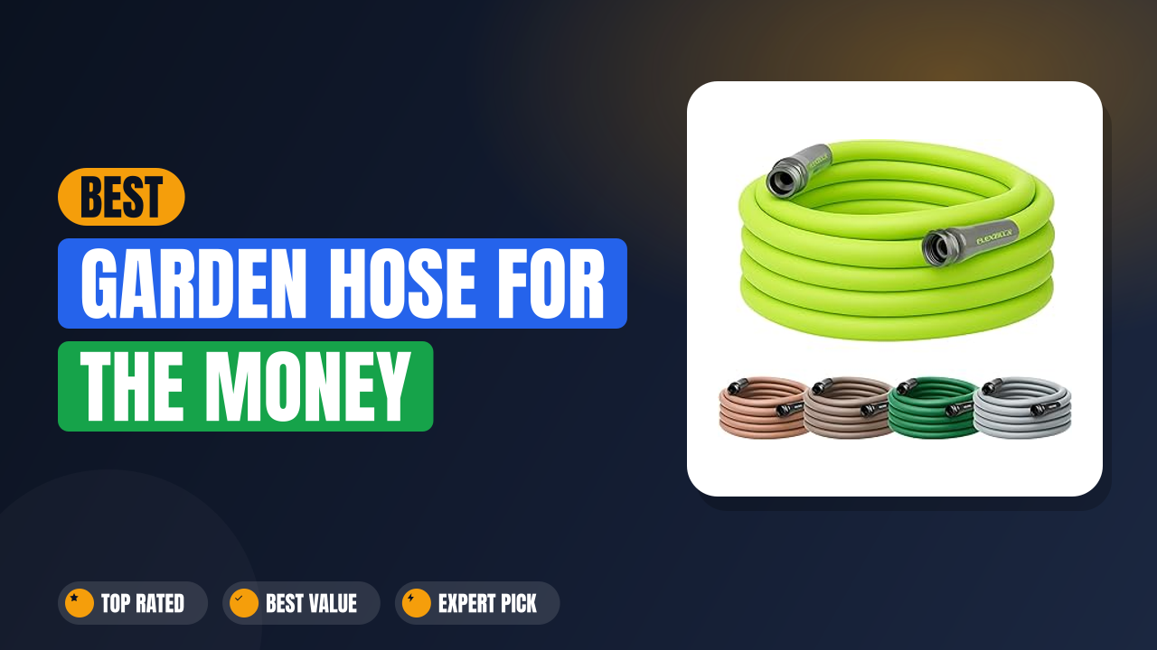 Best Garden Hose for the Money