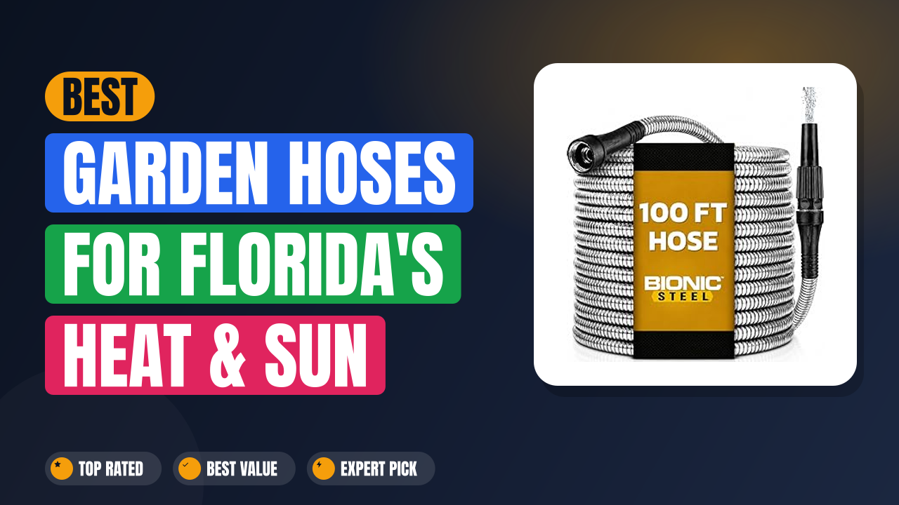 Best Garden Hoses for Florida's Heat & Sun