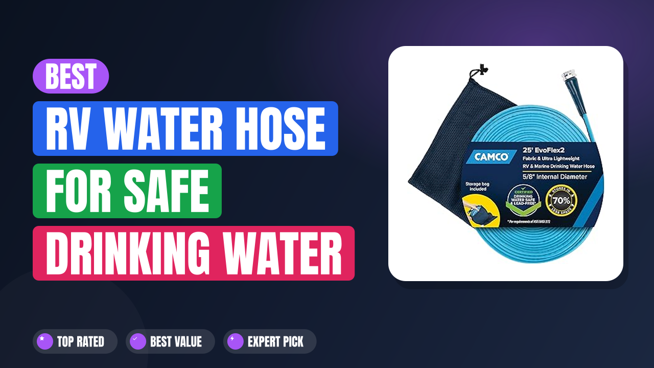 Best RV Water Hose for Safe Drinking Water