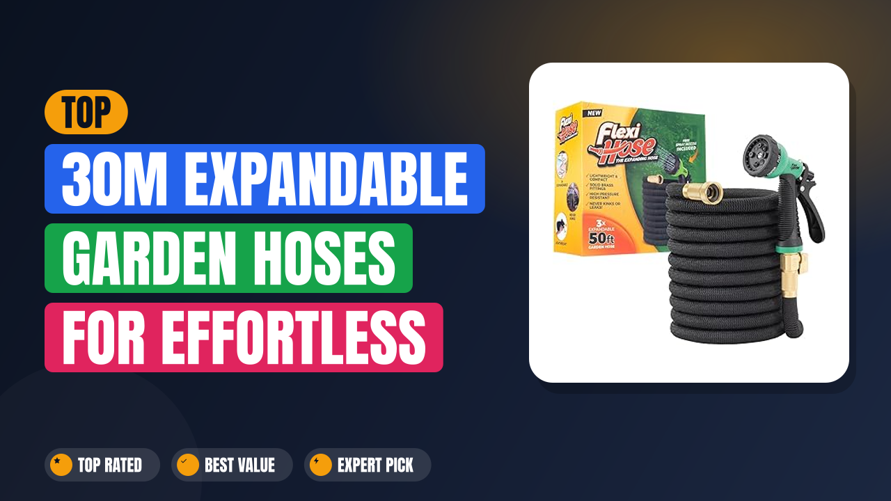 Top 30m Expandable Garden Hoses for Effortless Watering
