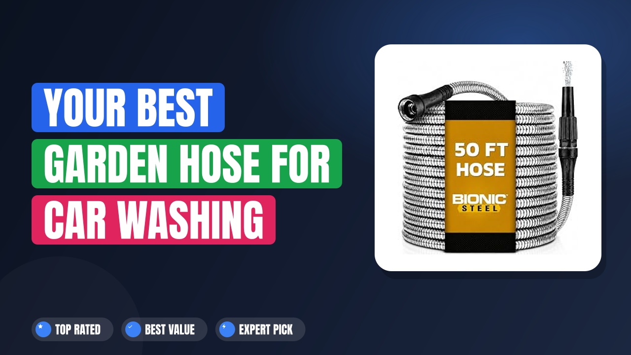 Your Best Garden Hose for Car Washing