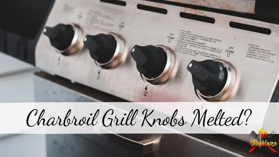 why is my grill melting the knobs