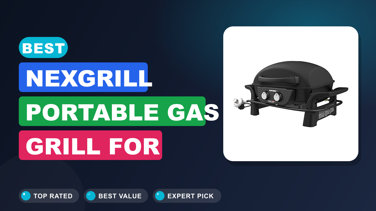 Best Nexgrill Portable Gas Grill for Camping & Tailgating