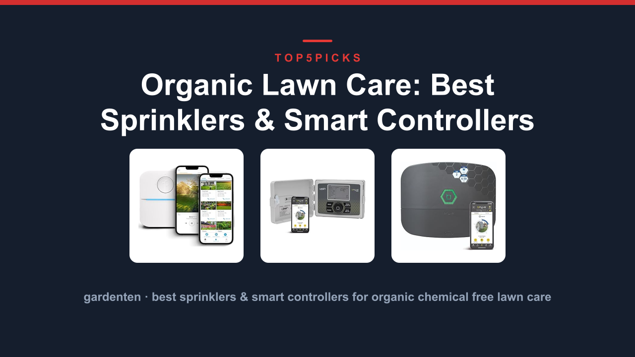 Organic Lawn Care: Best Sprinklers & Smart Controllers